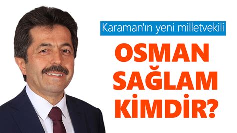 Karaman N Yeni Milletvekili Osman Sa Lam Kimdir Karamandan