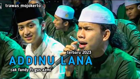 New Nada Addinu Lana Cak Fandy Feat Gus Azmi Youtube