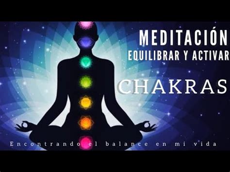 Meditaci N Para Desbloquear Alinear Y Activar Los Chakras Youtube