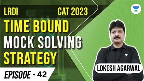 Time Bound Mock Solving Strategy LRDI EP 42 CAT 2023 Lokesh