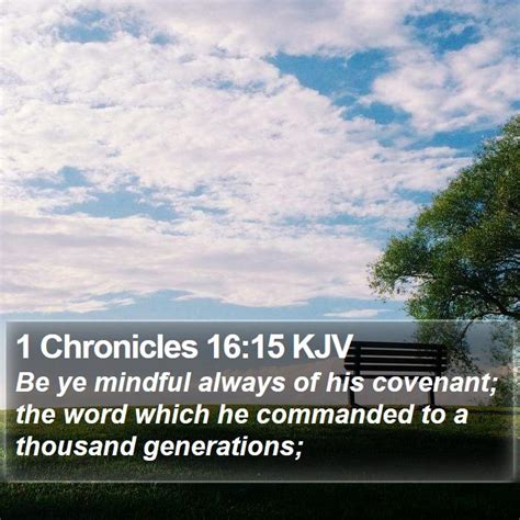 1 Chronicles 1615 Kjv Be Ye Mindful Always Of His Covenant The Word