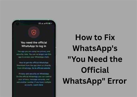 How To Fix WhatsApp's "You Need The Official WhatsApp" Error 2025