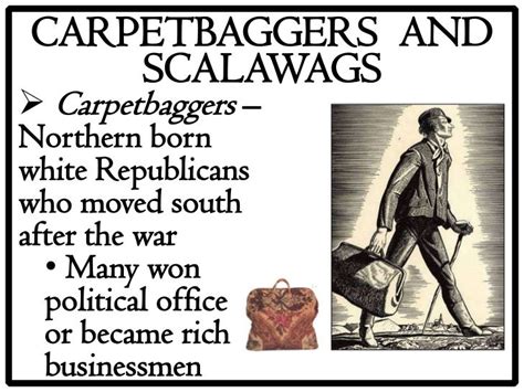 Who Were Known As Carpetbaggers And Scalawags