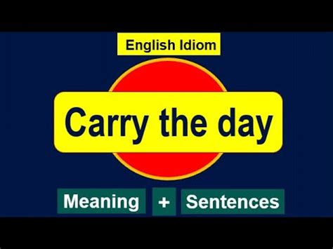 English Idiom Carry The Day Meaning With Sentences Speak English