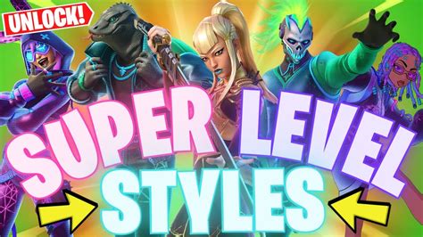 Unlock ALL Fortnite SUPER LEVEL STYLES In Chapter 4 Season 2 YouTube