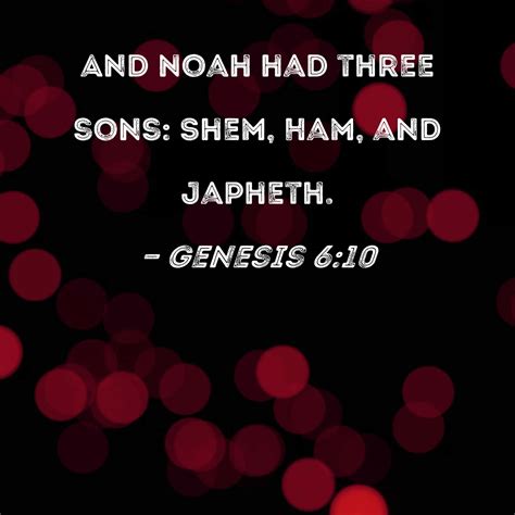 Genesis And Noah Had Three Sons Shem Ham And Japheth