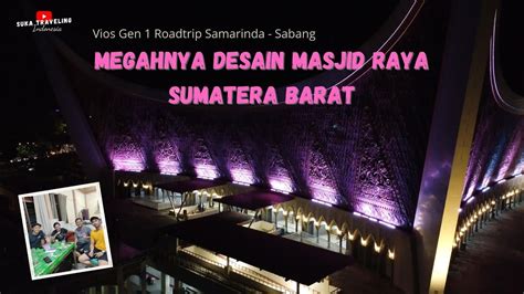 Megahnya Masjid Raya Sumatera Barat YouTube