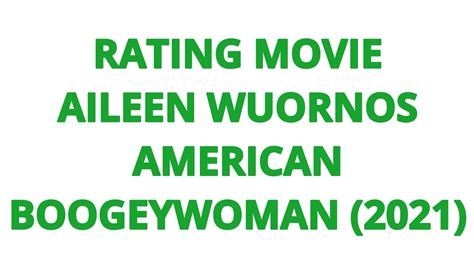 Rating Movie Aileen Wuornos American Boogeywoman Youtube