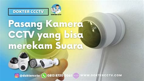 Pasang Kamera Cctv Yang Bisa Merekam Suara Dokter Cctv