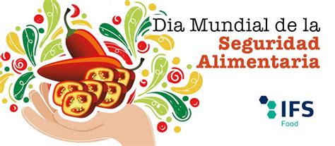 D A Mundial De La Seguridad Alimentaria Hecho En La Vera