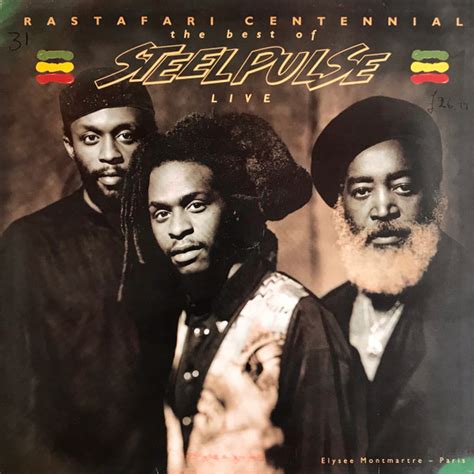 Steel Pulse Rastafari Centennial The Best Of Steel Pulse Live Elysee