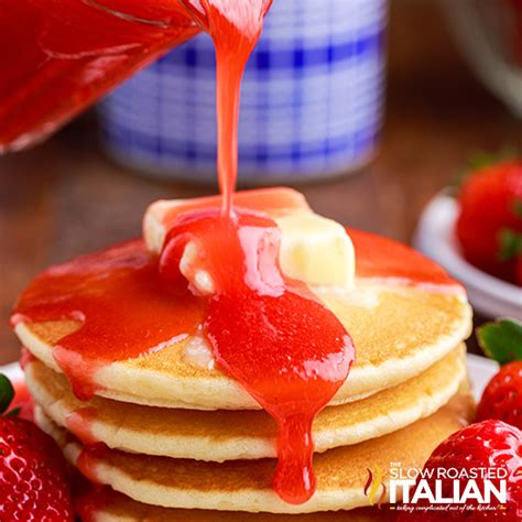 Homemade Strawberry Pancake Syrup The Slow Roasted Italian