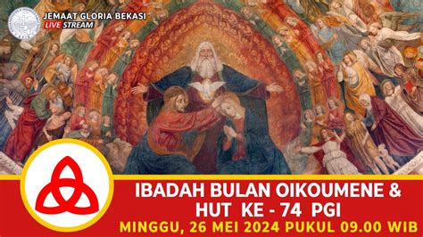 Ibadah Bulan Oikoumene Hut Ke Pgi Minggu Mei Pkl