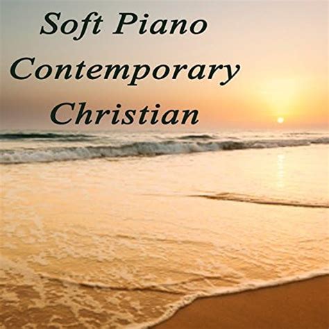 Soft Piano Contemporary Christian by John Stephens & Instrumental ...