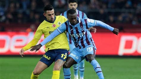 Trabzonspor Fenerbah E Ma Zeti Son Dakika Spor Haberleri