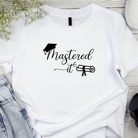 Mastered It Svg Masters Degree Svg Graduation Shirt Svg Graduate