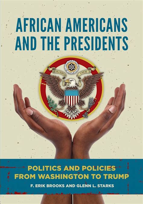 African Americans and the Presidents: Politics and Policies from ...