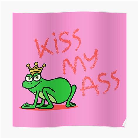 Kiss My Ass Posters Redbubble