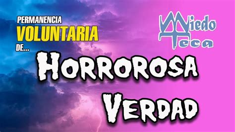 EXPERIENCIAS VERDADERAMENTE ATERRADORAS MIEDOTECA 022 YouTube