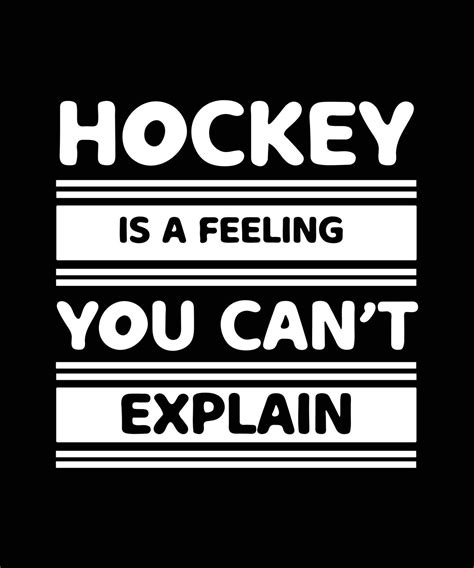 HOCKEY IS A FEELING YOU CAN'T EXPLAIN. T-SHIRT DESIGN. PRINT TEMPLATE