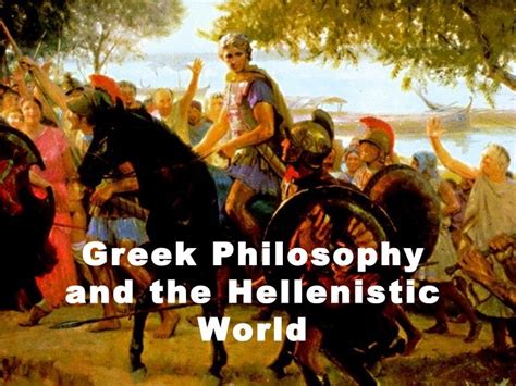 Greek Philosophy and the Hellenistic World