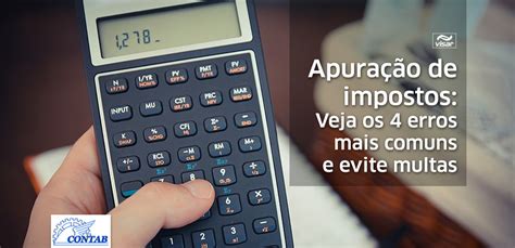 Apura O De Impostos Veja Os Erros Mais Comuns Contab