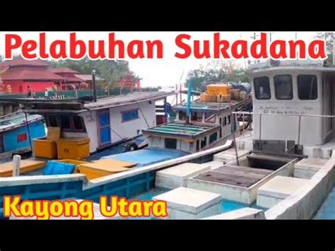 Pelabuhan Sukadana Vlog Vlogs Youtube Youtubevideo Kalbar