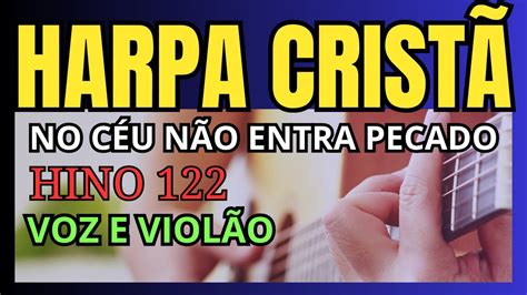 422 No Céu Não Entra Pecado Harpa Cristã Cifra e Letra YouTube