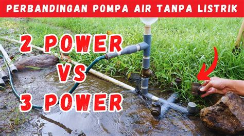 Perbandingan P P Pompa Air Tanpa Listrik Youtube