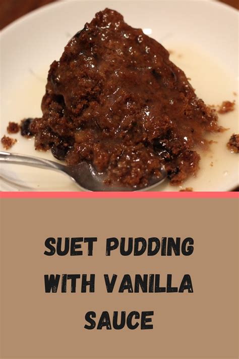 Grandmas Traditional Suet Pudding Recipe With A Vanilla Hard Sauce