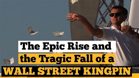 The Epic Rise And Tragic Fall Of Wall Street Kingpin Wolf Of Wall