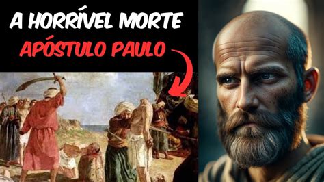 Como Morreu O Apostolo Paulo
