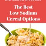 The Best Low Sodium Cereal Options