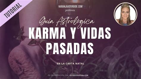 El Nodo Sur En La Carta Natal Karma Vidas Pasadas Y Patrones