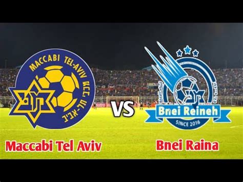 Tel Aviv vs Maccabi Bnei Raina Live Match Israel premier league מכבי תל