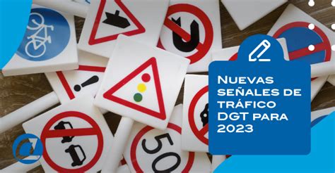 Las Nuevas Señales De Tráfico De La Dgt Para 2023 Drenting