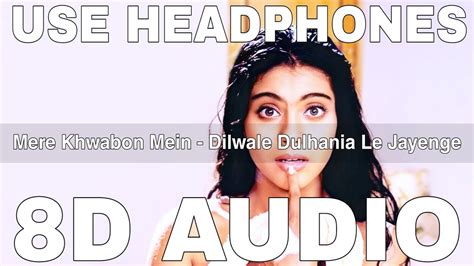 Mere Khwabon Mein 8d Audio Dilwale Dulhania Le Jayenge Lata