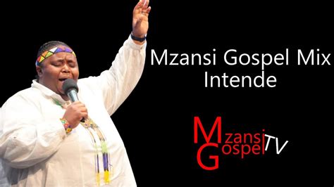 South African Gospel Mix Intende 3 Youtube Music