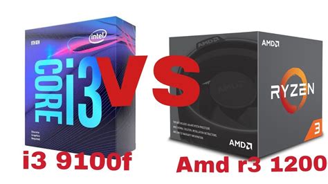 Intel I3 9100f Vs Amd Ryzen R3 1200 For Compare Of Two Processor Youtube