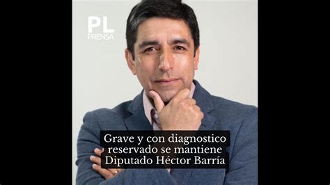 Grave Y Con Diagnostico Reservado Se Mantiene Diputado Héctor Barría