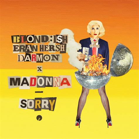 Darmon, Eran Hersh, BLOND:ISH, Madonna - Sorry (with Madonna ...