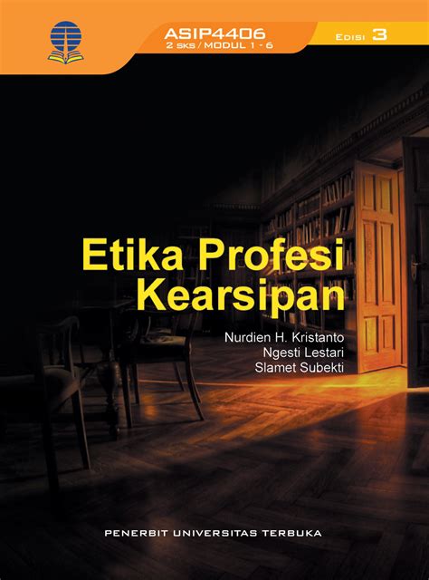 ASIP4406 Etika Profesi Kearsipan Edisi 3 Perpustakaan UT