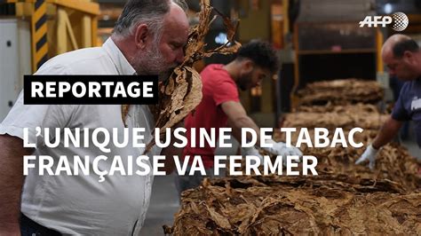 L Unique Usine De Tabac Fran Aise Vit Ses Derniers Jours Afp