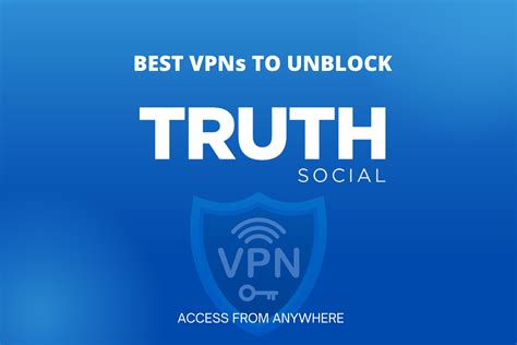 7 Best VPNs For Truth Social To Bypass Geo Blocks