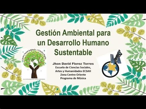 Gesti N Ambiental Para Un Desarrollo Humano Sustentable Youtube