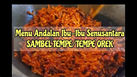 Menu Andalan Ibu Ibu Senusantara SAMBAL TEMPE TEMPE OREK YouTube