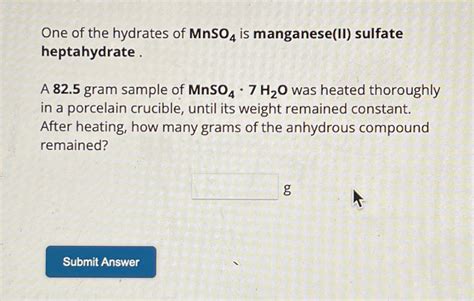 Solved One Of The Hydrates Of Mnso4 ﻿is Manganese Ii