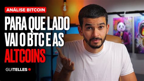 Bitcoin E Altcoins Vai Subir Ou Cair Para Onde O Mercado Cripto Vai