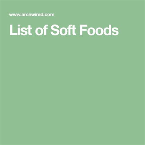 List of Soft Foods | Soft foods, List of soft foods, Food