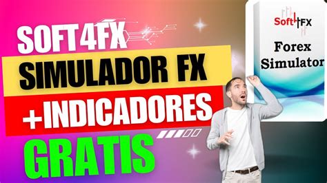 SOFT4FX SIMULADOR GRATIS PARA HACER BACKTESTING INDICADORES